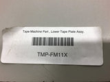 Genuine Better Packages TMP-FM11X Lower Tape Plate Assembly