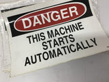 Danger This Machine Starts Automatically Sticker 7" by 5" Lot Of 7