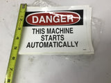 Danger This Machine Starts Automatically Sticker 7" by 5" Lot Of 7