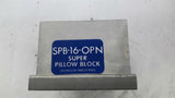 Thomson Industries SPB-16-OPN Super Pillow Block
