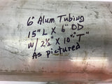 6'' Aluminum Tubing 15'' L X 6'' OD w/ 2-1/2'' X 10'' T